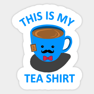 Tea Shirt pun life Sticker